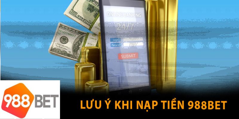 Một vài điều kiện cần lưu ý trước khi nạp tiền Một vài điều kiện cần lưu ý trước khi nạp tiền